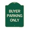 Signmission Designer Series Buyer Parking Only, Green & Tan Heavy-Gauge Aluminum Sign, 24" x 18", G-1824-24291 A-DES-G-1824-24291 - alternate 1
